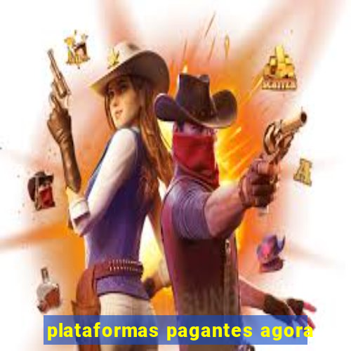 plataformas pagantes agora